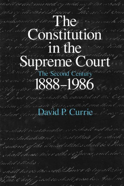 The Constitution in the Supreme Court: The Second Century, 1888-1986 / Edition 2