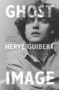 Title: Ghost Image, Author: Hervé Guibert