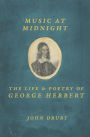 Music at Midnight: The Life and Poetry of George Herbert