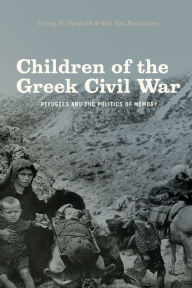 Title: Children of the Greek Civil War: Refugees and the Politics of Memory, Author: Loring M. Danforth