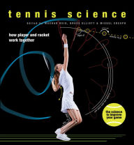 Title: Tennis Science: How Player and Racket Work Together, Author: Machar Reid