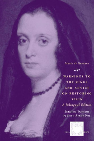 Warnings to the Kings and Advice on Restoring Spain: A Bilingual Edition / Edition 1