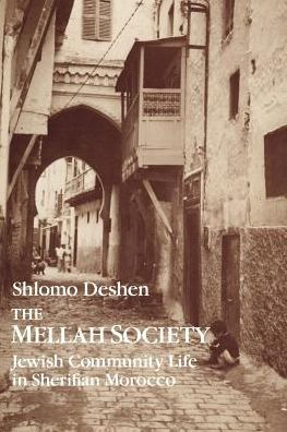 The Mellah Society: Jewish Community Life in Sherifian Morocco / Edition 2