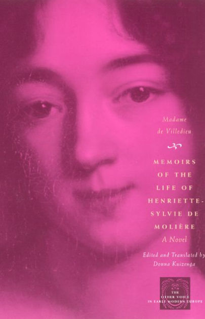 Memoirs of the Life of Henriette-Sylvie de Moliere: A Novel by Madame ...