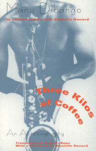 Title: Three Kilos of Coffee: An Autobiography, Author: Manu Dibango