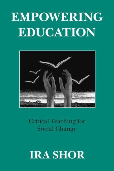 Empowering Education: Critical Teaching for Social Change