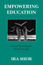 Empowering Education: Critical Teaching for Social Change