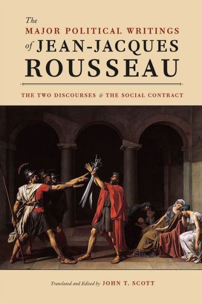 The Major Political Writings of Jean-Jacques Rousseau: The Two 