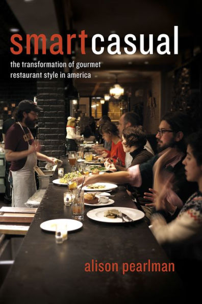 Smart Casual: The Transformation of Gourmet Restaurant Style America