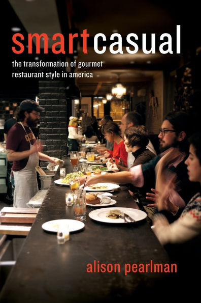 Smart Casual: The Transformation of Gourmet Restaurant Style America