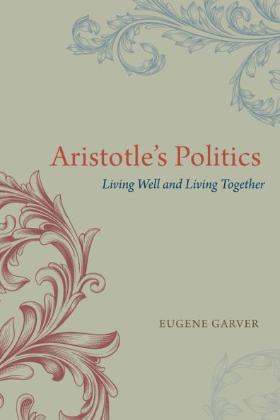 Aristotle's Politics: Living Well and Together