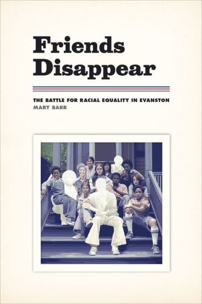 Friends Disappear: The Battle for Racial Equality Evanston