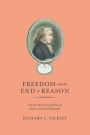 Freedom and the End of Reason: On the Moral Foundation of Kant's Critical Philosophy