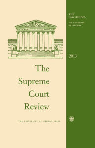 Title: The Supreme Court Review, 2013, Author: Dennis J. Hutchinson