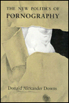 Title: The New Politics of Pornography / Edition 2, Author: Donald Alexander Downs