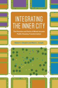 Books in pdf format download Integrating the Inner City: The Promise and Perils of Mixed-Income Public Housing Transformation by Robert J. Chaskin, Mark L. Joseph 9780226164397 iBook FB2 RTF