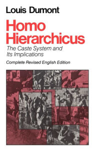 Title: Homo Hierarchicus: The Caste System and Its Implications / Edition 2, Author: Louis Dumont
