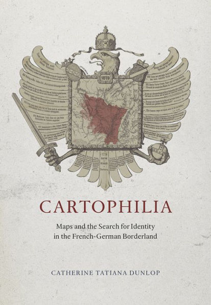 Cartophilia: Maps and the Search for Identity French-German Borderland