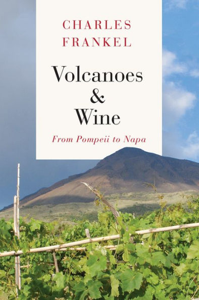 Volcanoes and Wine: From Pompeii to Napa