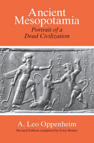 Title: Ancient Mesopotamia: Portrait of a Dead Civilization, Author: A. Leo Oppenheim