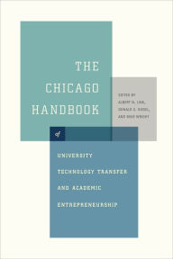 Title: The Chicago Handbook of University Technology Transfer and Academic Entrepreneurship, Author: Albert N. Link