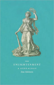 Title: The Enlightenment: A Genealogy, Author: Dan Edelstein