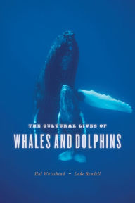 Title: The Cultural Lives of Whales and Dolphins, Author: Hal Whitehead