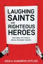 Laughing Saints and Righteous Heroes: Emotional Rhythms in Social Movement Groups