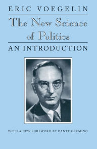 Title: The New Science of Politics: An Introduction, Author: Eric Voegelin