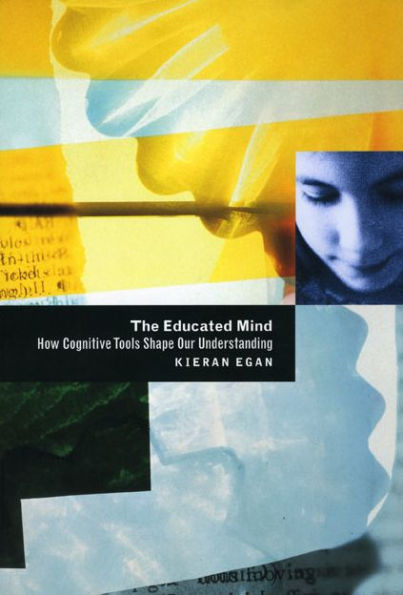 The Educated Mind: How Cognitive Tools Shape Our Understanding / Edition 2