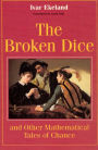 The Broken Dice, and Other Mathematical Tales of Chance