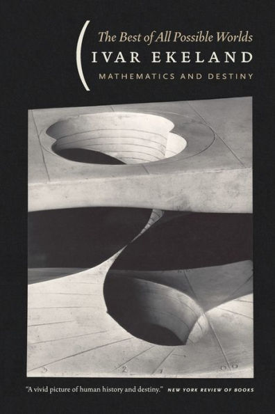 The Best of All Possible Worlds: Mathematics and Destiny