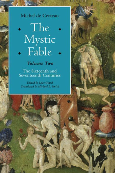 The Mystic Fable, Volume Two: Sixteenth And Seventeenth Centuries