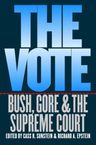 Title: The Vote: Bush, Gore, and the Supreme Court, Author: Cass R. Sunstein