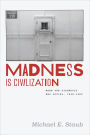 Madness Is Civilization: When the Diagnosis Was Social, 1948-1980