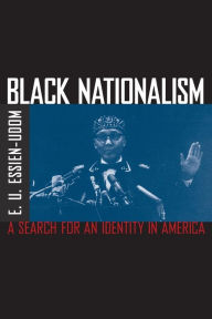 Title: Black Nationalism: The Search for an Identity / Edition 205, Author: E. U. Essien-Udom