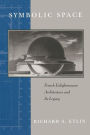 Symbolic Space: French Enlightenment Architecture and Its Legacy / Edition 2