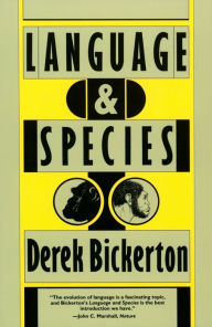 Title: Language & Species, Author: Derek Bickerton