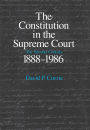 The Constitution in the Supreme Court: The Second Century, 1888-1986