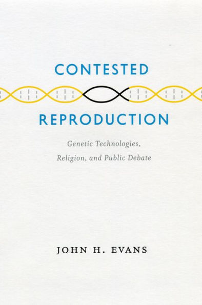 Contested Reproduction: Genetic Technologies, Religion, and Public Debate