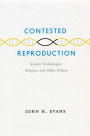 Contested Reproduction: Genetic Technologies, Religion, and Public Debate