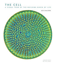 Title: The Cell: A Visual Tour of the Building Block of Life, Author: Jack Challoner