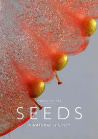 Title: Seeds: A Natural History, Author: Carolyn Fry