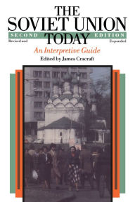 Title: The Soviet Union Today: An Interpretive Guide, Author: James Cracraft