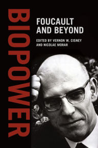 Biopower: Foucault and Beyond
