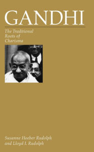 Title: Gandhi: The Traditional Roots of Charisma, Author: Susanne Hoeber Rudolph