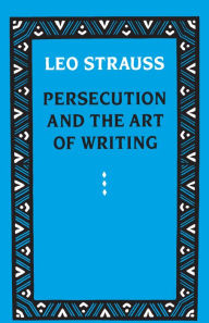 Title: Persecution and the Art of Writing, Author: Leo Strauss