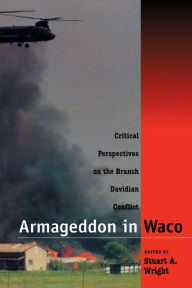 Title: Armageddon in Waco: Critical Perspectives on the Branch Davidian Conflict, Author: Stuart A. Wright