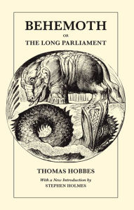 Title: Behemoth or The Long Parliament, Author: Thomas Hobbes