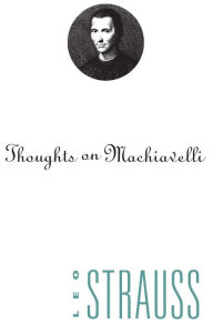 Title: Thoughts on Machiavelli, Author: Leo Strauss